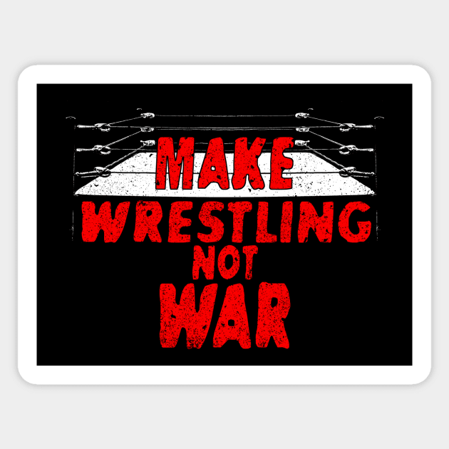 Make Wrestling, Not War Sticker by Indy Handshake